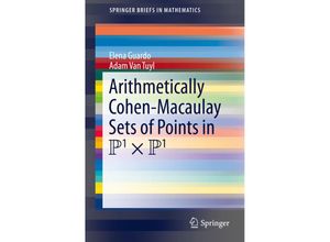 9783319241647 - SpringerBriefs in Mathematics   Arithmetically Cohen-Macaulay Sets of Points in P^1 x P^1 - Elena Guardo Adam Van Tuyl Kartoniert (TB)