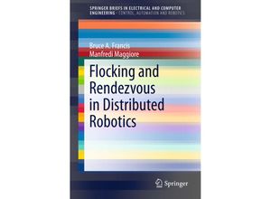 9783319247274 - SpringerBriefs in Electrical and Computer Engineering   Flocking and Rendezvous in Distributed Robotics - Bruce A Francis Manfredi Maggiore Kartoniert (TB)