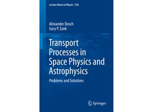 9783319248783 - Transport Processes in Space Physics and Astrophysics - Alexander Dosch Gary P Zank Kartoniert (TB)