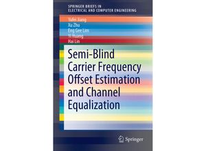 9783319249827 - Semi-Blind Carrier Frequency Offset Estimation and Channel Equalization - Yufei Jiang Xu Zhu Eng Gee Lim Yi Huang Hai Lin Kartoniert (TB)