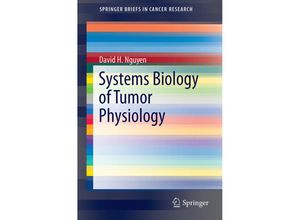 9783319255996 - SpringerBriefs in Cancer Research   Systems Biology of Tumor Physiology - David H Nguyen Kartoniert (TB)