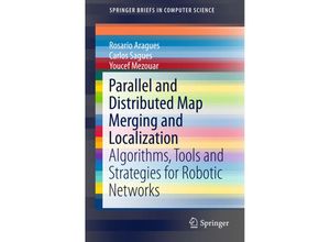 9783319258843 - SpringerBriefs in Computer Science   Parallel and Distributed Map Merging and Localization - Rosario Aragues Carlos Sagüés Youcef Mezouar Kartoniert (TB)