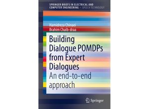 9783319261980 - SpringerBriefs in Speech Technology   Building Dialogue POMDPs from Expert Dialogues - Hamidreza Chinaei Brahim Chaib-draa Kartoniert (TB)