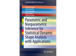 9783319263106 - SpringerBriefs in Statistics   Parametric and Nonparametric Inference for Statistical Dynamic Shape Analysis with Applications - Chiara Brombin Luigi Salmaso Lara Fontanella Luigi Ippoliti Caterina Fusilli Kartoniert (TB)