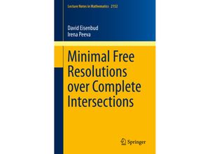 9783319264363 - Minimal Free Resolutions over Complete Intersections - David Eisenbud Irena Peeva Kartoniert (TB)