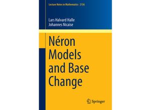 9783319266374 - Néron Models and Base Change - Lars Halvard Halle Johannes Nicaise Kartoniert (TB)