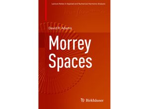 9783319266794 - Applied and Numerical Harmonic Analysis   Morrey Spaces - David Adams Kartoniert (TB)