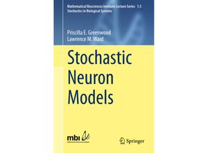 9783319269092 - Mathematical Biosciences Institute Lecture Series   15   Stochastic Neuron Models - Priscilla E Greenwood Lawrence M Ward Kartoniert (TB)