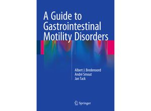 9783319269368 - A Guide to Gastrointestinal Motility Disorders - Albert J Bredenoord André Smout Jan Tack Kartoniert (TB)