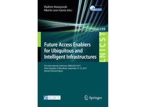 9783319270715 - Future Access Enablers for Ubiquitous and Intelligent Infrastructures   Lecture Notes of the Institute for Computer Sciences Social Informatics and Telecommunications Engi Bd159 Kartoniert (TB)