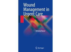 9783319274263 - Wound Management in Urgent Care - Brittany Busse Kartoniert (TB)