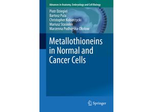 9783319274713 - Metallothioneins in Normal and Cancer Cells - Piotr Dziegiel Bartosz Pula Christopher Kobierzycki Mariusz Stasiolek Marzenna Podhorska-Okolow Kartoniert (TB)