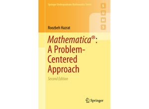 9783319275840 - Springer Undergraduate Mathematics Series   Mathematica® A Problem-Centered Approach   - Roozbeh Hazrat Kartoniert (TB)