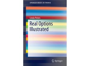 9783319283098 - SpringerBriefs in Finance   Real Options Illustrated - Linda Peters Kartoniert (TB)