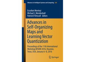 9783319285177 - Advances in Self-Organizing Maps and Learning Vector Quantization   Advances in Intelligent Systems and Computing Bd428 Kartoniert (TB)