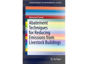 9783319288376 - SpringerBriefs in Environmental Science   Abatement Techniques for Reducing Emissions from Livestock Buildings - Mohamed Samer Kartoniert (TB)