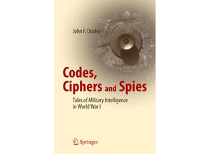 9783319294148 - Codes Ciphers and Spies - John F Dooley Kartoniert (TB)