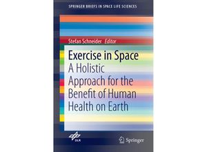 9783319295695 - SpringerBriefs in Space Life Sciences   Exercise in Space - Stefan Schneider Kartoniert (TB)