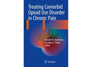 9783319298610 - Treating Comorbid Opioid Use Disorder in Chronic Pain Kartoniert (TB)