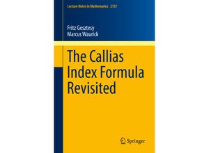 9783319299761 - The Callias Index Formula Revisited - Fritz Gesztesy Marcus Waurick Kartoniert (TB)