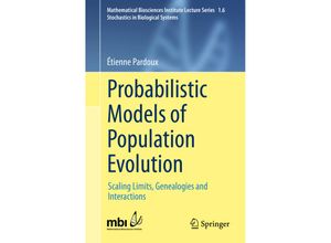 9783319303260 - Mathematical Biosciences Institute Lecture Series   16   Probabilistic Models of Population Evolution - Étienne Pardoux Kartoniert (TB)