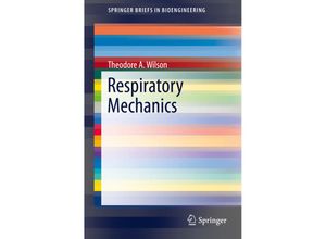 9783319305073 - SpringerBriefs in Bioengineering   Respiratory Mechanics - Theodore A Wilson Kartoniert (TB)