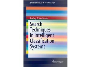 9783319305134 - SpringerBriefs in Optimization   Search Techniques in Intelligent Classification Systems - Andrey V Savchenko Kartoniert (TB)