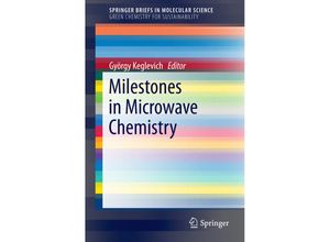 9783319306308 - SpringerBriefs in Molecular Science   Milestones in Microwave Chemistry - György Keglevich Kartoniert (TB)