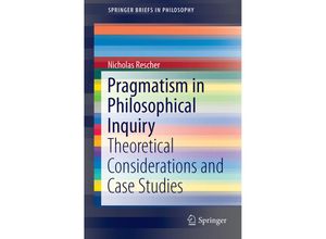 9783319309026 - SpringerBriefs in Philosophy   Pragmatism in Philosophical Inquiry - Nicholas Rescher Kartoniert (TB)