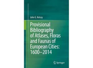 9783319311180 - Provisional Bibliography of Atlases Floras and Faunas of European Cities 1600-2014 - John G Kelcey Kartoniert (TB)