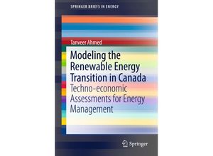 9783319315034 - SpringerBriefs in Energy   Modeling the Renewable Energy Transition in Canada - Tanveer Ahmed Kartoniert (TB)