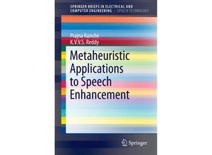 9783319316819 - SpringerBriefs in Speech Technology   Metaheuristic Applications to Speech Enhancement - Prajna Kunche KVVS Reddy Kartoniert (TB)