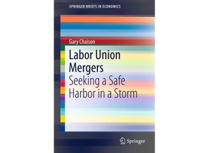 9783319319803 - SpringerBriefs in Economics   Labor Union Mergers - Gary Chaison Kartoniert (TB)