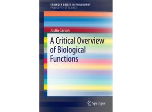 9783319320182 - SpringerBriefs in Philosophy   A Critical Overview of Biological Functions - Justin Garson Kartoniert (TB)