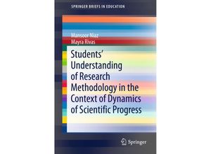 9783319320397 - SpringerBriefs in Education   Students Understanding of Research Methodology in the Context of Dynamics of Scientific Progress - Mansoor Niaz Mayra Rivas Kartoniert (TB)