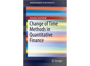 9783319324067 - SpringerBriefs in Mathematics Change of Time Methods in Quantitative Finance - Anatoliy Swishchuk Kartoniert (TB) 9783319324067 - SpringerBriefs in Mathematics Change of Time Methods in Quantitative Finance - Anatoliy Swishchuk Kartoniert (TB)