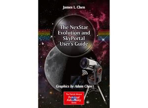 9783319325385 - The Patrick Moore Practical Astronomy Series   The NexStar Evolution and SkyPortal Users Guide - James L Chen Kartoniert (TB)