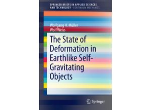 9783319325781 - SpringerBriefs in Applied Sciences and Technology   The State of Deformation in Earthlike Self-Gravitating Objects - Wolfgang H Müller Wolf Weiss Kartoniert (TB)