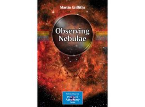 9783319328829 - The Patrick Moore Practical Astronomy Series   Observing Nebulae - Martin Griffiths Kartoniert (TB)