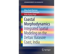 9783319335742 - SpringerBriefs in Geography   Coastal Morphodynamics - Nilay Kanti Barman Soumendu Chatterjee Ashis Kumar Paul Kartoniert (TB)