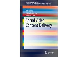 9783319336503 - SpringerBriefs in Electrical and Computer Engineering   Social Video Content Delivery - Zhi Wang Jiangchuan Liu Wenwu Zhu Kartoniert (TB)