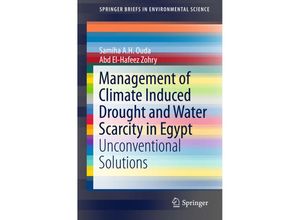 9783319336596 - SpringerBriefs in Environmental Science   Management of Climate Induced Drought and Water Scarcity in Egypt - Samiha AH Ouda Abd El-Hafeez Zohry Tahany Noreldin Mostafa Morsy Tarek El-Sayed Alia Amer Hamdy Khalifa Kartoniert (TB)