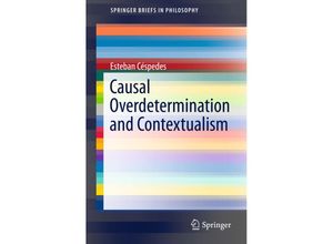 9783319338002 - SpringerBriefs in Philosophy   Causal Overdetermination and Contextualism - Esteban Céspedes Kartoniert (TB)