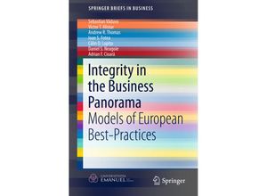 9783319338422 - SpringerBriefs in Business   Integrity in the Business Panorama - Sebastian Vaduva Victor T Alistar Andrew R Thomas Ioan S Fotea Calin D Lupitu Daniel S Neagoie Adrian F Cioara Kartoniert (TB)