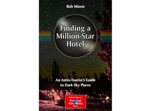 9783319338545 - The Patrick Moore Practical Astronomy Series   Finding a Million-Star Hotel - Bob Mizon Kartoniert (TB)