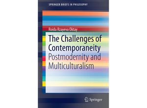 9783319338842 - SpringerBriefs in Philosophy   The Challenges of Contemporaneity - Roida Rzayeva Oktay Kartoniert (TB)