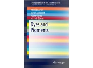 9783319338903 - SpringerBriefs in Molecular Science   Dyes and Pigments - Ahmet Gürses Metin Açikyildiz Kübra Günes Kartoniert (TB)