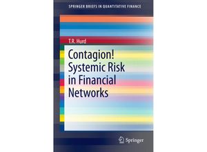 9783319339290 - SpringerBriefs in Quantitative Finance   Contagion! Systemic Risk in Financial Networks - T R Hurd Kartoniert (TB)