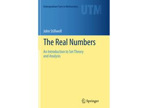 9783319347264 - Undergraduate Texts in Mathematics   The Real Numbers - John Stillwell Kartoniert (TB)