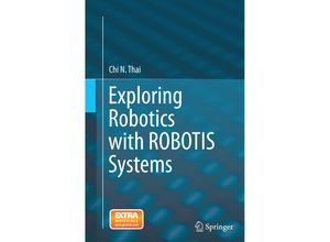 9783319357249 - Exploring Robotics with ROBOTIS Systems - Chi N Thai Kartoniert (TB)